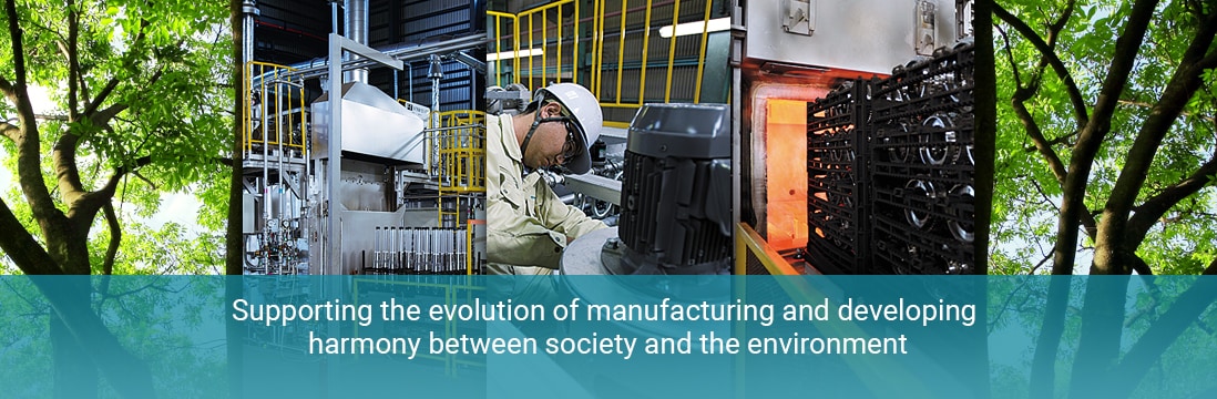 Supporting the evolution of manufacturing and developing the harmony between society and environment